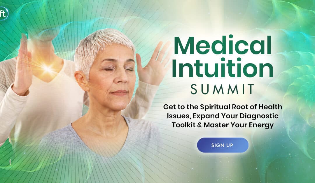 Unlock the Power of Medical Intuition at the Medical Intuition Summit 2023