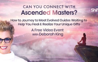Can You Connect With Ascended Masters? with Deborah King (June – July 2022)