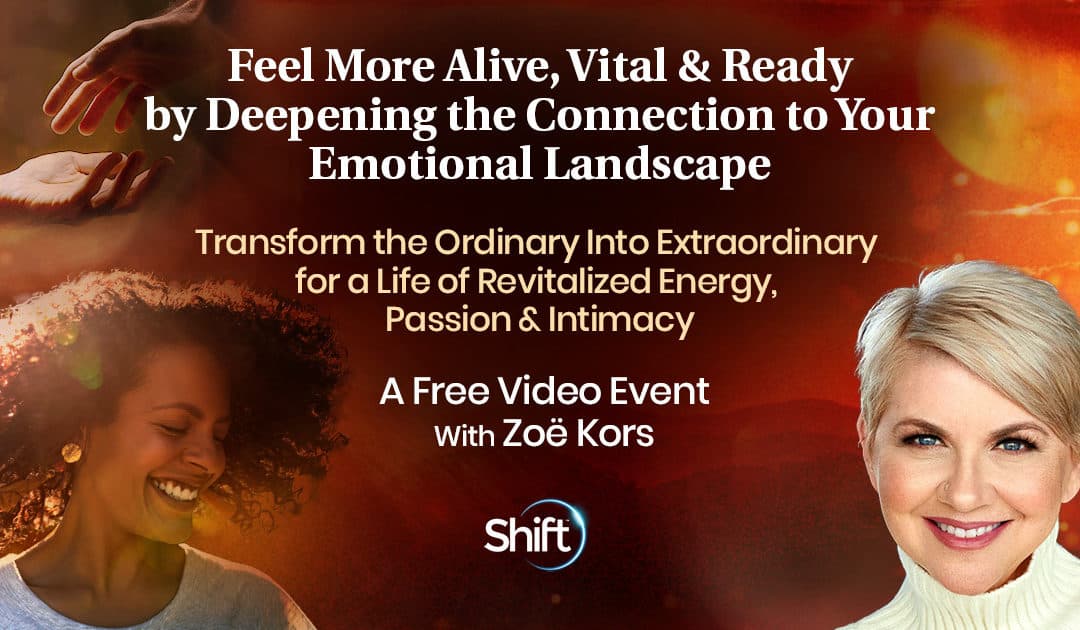 Discover how to enliven your senses so you always feel alive and engaged with life - WITH INTIMACY EXPERT Zoe Kors
