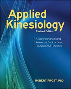 Applied Kinesiology, Revised Edition: A Training Manual and Reference Book of Basic Principles and Practices