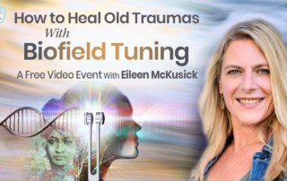 Experience two biofield tuning sessions to clear patterns and expand your life
