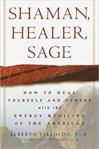 Shaman, Healer, Sage: How to Heal Yourself and Others with the Energy Medicine of the Americas 