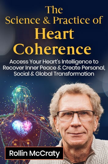 Discover the Science Behind Your Heart’s Intelligence with Rollin McCraty 