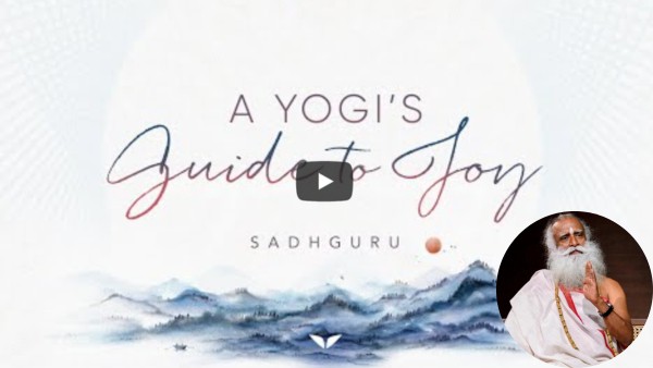 A Yogi's Guide To Joy with Sadhguru from MindValley