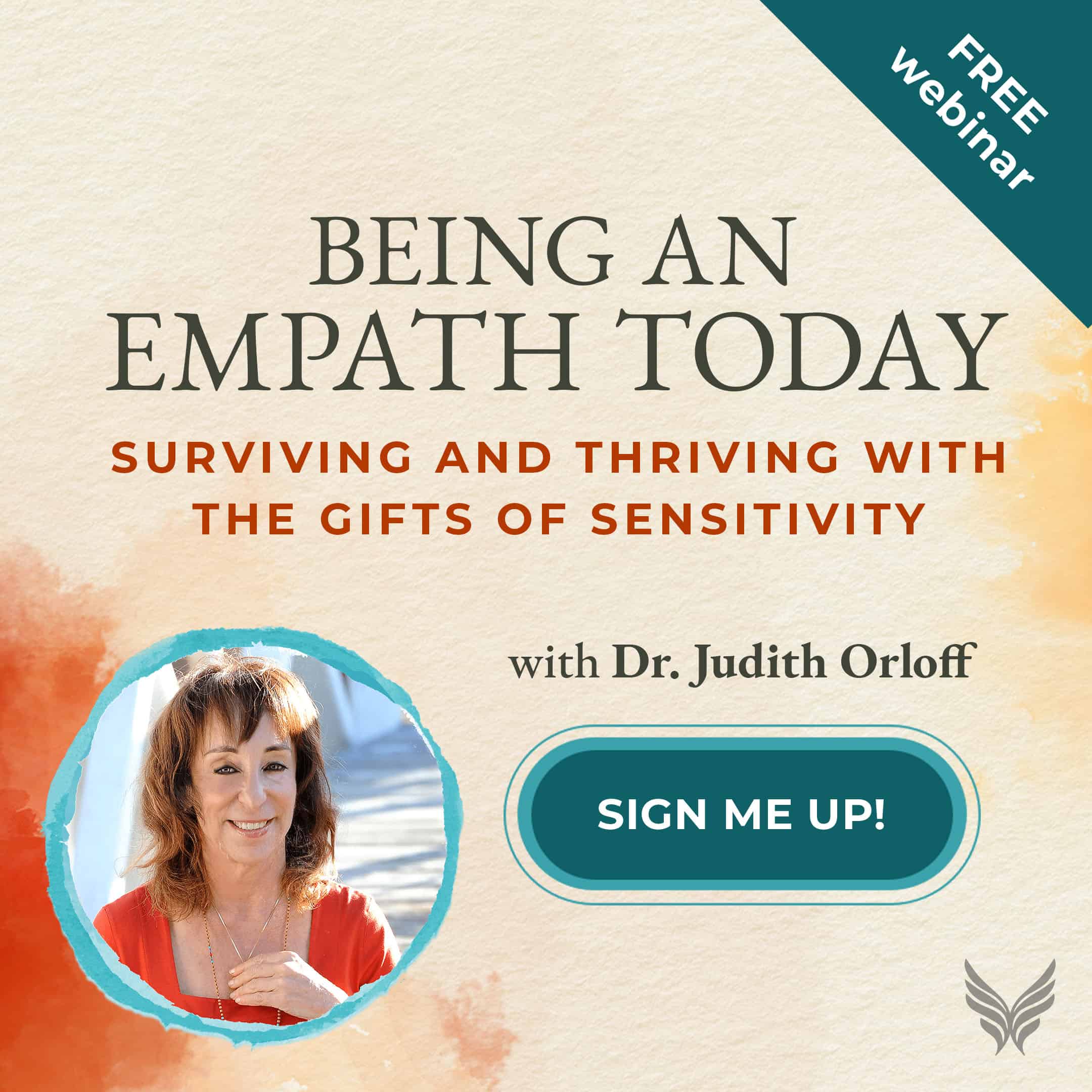 Being an Empath Today
SURVIVING AND THRIVING WITH THE GIFTS OF SENSITIVITY