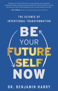 Book Recommendation Be Your Future Self NOw by Benjamin Hardy