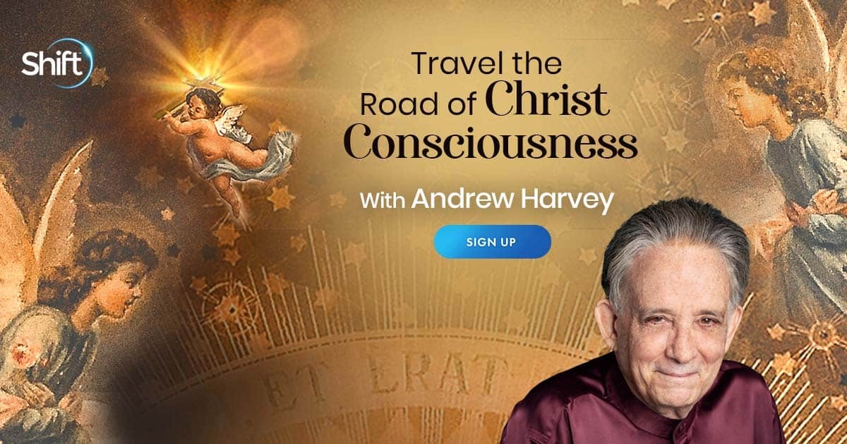 Embark on the Path of Christ Consciousness: Surrender, Trust, and Awakening with Mystic ndrew Harvey
