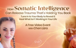 Discover the 5 elements of somatic intelligence to heal trauma and move forward with Chen Lizra founder of the Power of Somatic Intelligence and the Somatic Intelligence Wisdom Academy