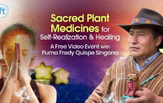 Connect With Reverence & Ceremony to the Spirit Wisdom of Plant Medicine for Self-Realization, Integration & Healing: with Puma Fredy Quispe Singona