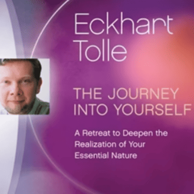 Eckhart Tolle The Journey Into Yourself