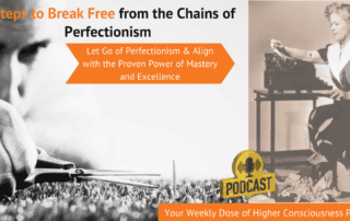 E-148-Freeing Yourself from the Chains of Perfectionism-1001 Ways of Being to Let Go