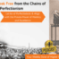 E-148-Freeing Yourself from the Chains of Perfectionism-1001 Ways of Being to Let Go