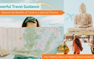 Powerful Travel Guidance Discover the Benefits of Travel as a Spiritual Practice