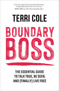 Boundary Boss The Essential Guide to Talk True, Be Seen, and (Finally) Live Free ByTerri Cole