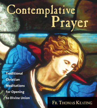 Explore Contemplative Prayer with Thomas Keating