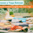 How to Choose a Yoga Retreat- Mindful Travel Guidance to Ignite Your Inner Yogi