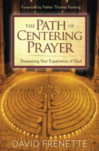 The Path of Centering Prayer by Father Thomas Keating