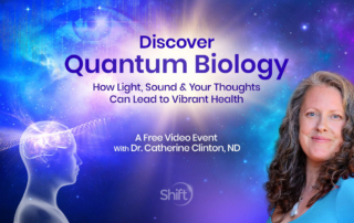 Discover Your Quantum Biology: How Light, Sound & Your Thoughts Can Lead to Vibrant Health with Dr. Catherine Clinton