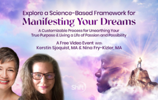 Explore a Science-Based Framework for Manifesting Your Dreams A Customizable Process for Unearthing Your True Purpose & Living a Life of Passion and Possibility