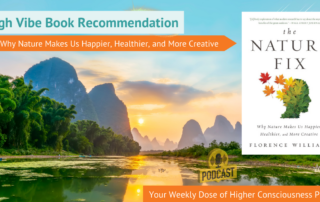 Book Review Podcast of The Nature Fix Why Nature Makes Us Happier, Healthier, and More Creative