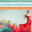 Unveiling the Essence of Feminine Power A Journey Through History and Spirituality