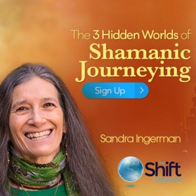 The 3 Hidden Worlds of Shamanic Journeying: Discover Foundational Practices to Access Helping Spirits & Power Animals for Personal & Collective Healing: 