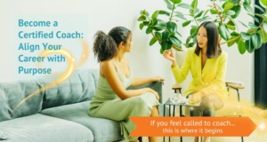 Become a Certified Coach and Align Your Career with Purpose