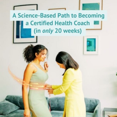 A Science-Based Path to Becoming a Certified Health Coach (In only 20 weeks)