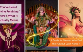 The Divine Feminine A Guide for Women Who Feel the Pull but Can't Name It